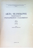 Akta Sejmikowe województw poznańskiego i kaliskiego Tom 1  Część 2