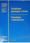 Zarządzanie operacyjne w firmie Perspektywy i doświadczenia