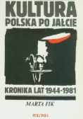 Kultura polska po Jałcie. Kronika lat 1944 - 1981