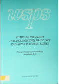 Wybrane problemy psychologicznej diagnozy zaburzeń rozwoju dzieci