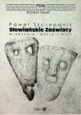 Słowiańskie zaświaty Wierzenia wizje i mity