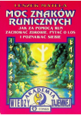 Moc znaków runicznych. Jak za pomocą run zachować zdrowie, pytać o los i poznawać siebie.