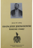 Erazm Józef Jerzmanowski Korzenie i pamięć