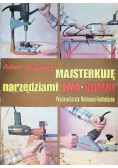 Majsterkuję narzędziami ema combi