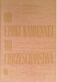 Od epoki kamiennej do chrześcijaństwa