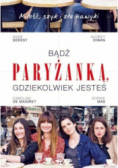 Bądź paryżanką gdziekolwiek jesteś Miłość szyk i złe nawyki