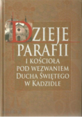 Dzieje Parafii i Kościoła Pod Wezwaniem Ducha Świętego w Kadzidle