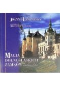 Magia dolnośląskich zamków Rezydencje i ich losy
