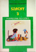 Szachy 3. Podręcznik dla dzieci