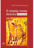 O rozwoju mowy dziecka dwa studia