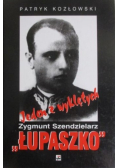 Jeden z wyklętych Zygmunt Szendzielarz Łupaszko