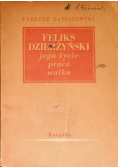 Feliks Dzierżyński jego życie praca walka 1948 r.