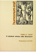 Humanumest Tom V. - O dziełach miłości albo Bizancjum