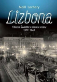 Lizbona Miasto światła w cieniu wojny 1939 -1945