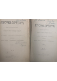 Encyklopedya Zbiór wiadomości z wszystkich gałęzi wiedzy Tom I i II 1905 r.