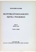 Słownik etymologiczny języka polskiego Tom IV Zeszyt 4