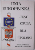 Unia Europejska jest zgubą dla Polski