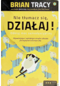 Nie tłumacz się działaj! Odkryj moc samodyscypliny