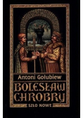 Bolesław Chrobry Tom II Szło Nowe