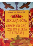 Szklana Góra Chłop Co Chodził Do Piekła Z Kiełbasą