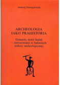 Archeologia jako prahistoria