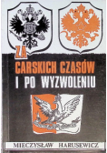 Za carskich czasów i po wyzwoleniu
