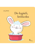Do kąpieli króliczku