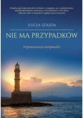 Nie ma przypadków. Wspomnienia terapeutki