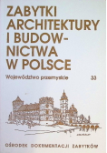 Zabytki architektury i budownictwa w Polsce tom 33