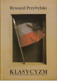 Klasycyzm czyli Prawdziwy koniec Królestwa Polskiego