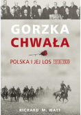 Gorzka chwała Polska i jej los 1918 - 1939