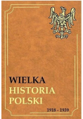 Wielka historia Polski 1918 - 1939 Tom IX