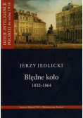 Błędne koło 1832-1864
