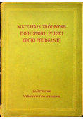 Materiały Źródłowe do Historii Polski Epoki Feudalnej Tom I