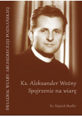 Aleksander Woźny Spojrzenie na wiarę