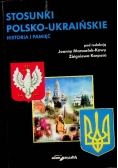 Stosunki polsko - ukraińskie. Historia i pamięć