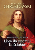 Listy do siedmiu Kościołów. Apokalipsa św. Jana