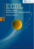 ECDL  Podstawy technik informatycznych i komunikacyjnych Moduł 1