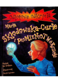 Maria Skłodowska-Curie i promieniowanie
