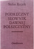 Podręczny słownik dawnej polszczyzny