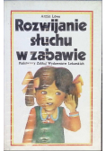 Rozwijanie słuchu w zabawie