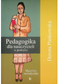Pedagogika dla nauczycieli w praktyce Materiały metodyczne