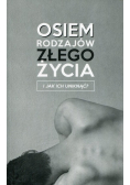 Osiem rodzajów złego życia
