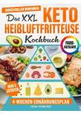 Das XXL Keto Heißluftfritteuse Kochbuch
