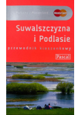 Suwalszczyzna i Podlasie