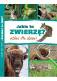Jakie to zwierzę? Atlas dla dzieci