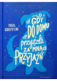 Gdy do domu przyszła za mną Przyjaźń