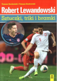 Robert Lewandowski Sztuczki, triki i bramki