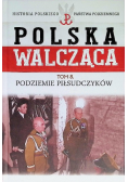 Polska walcząca Tom 8 Podziemie Piłsudczyków