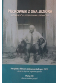 Pułkownik z dna jeziora Opowieść o Józefie Pawłusiewiczu
